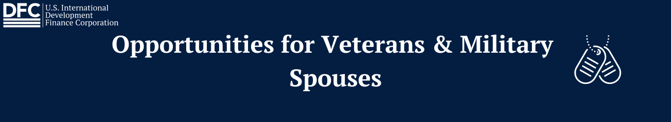 DFC Veterans & Military Spouses Opportunities
